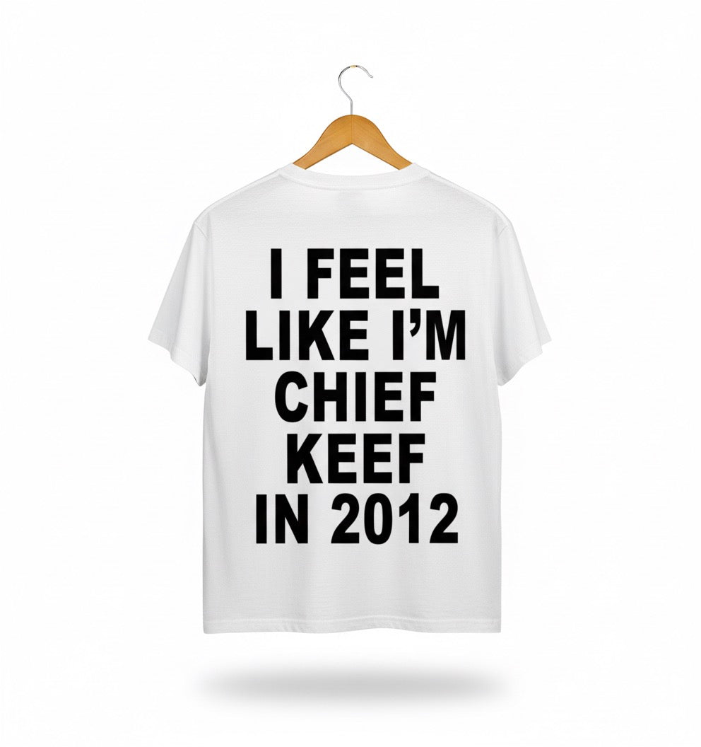 Feelin’ Like Chief Keef Tee